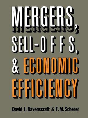cover image of Mergers, Sell-Offs, and Economic Efficiency